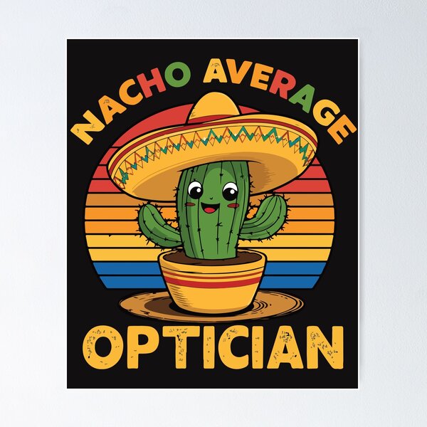 Item preview, Nacho Average Optician Funny Eye Doctor Humor Cinco De Mayo Gift designed and sold by kiralynstration.