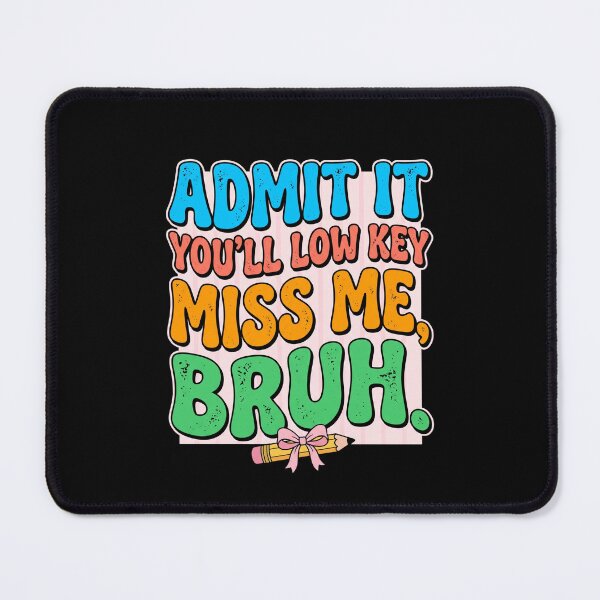 Item preview, Admit It You'll Low Key Miss Me, Bruh Student School Farewell Friend designed and sold by SofenArt.