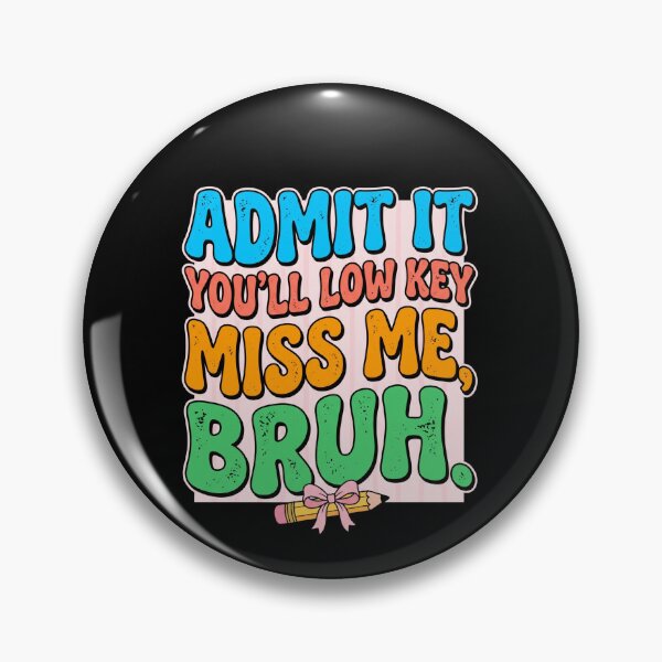 Item preview, Admit It You'll Low Key Miss Me, Bruh Student School Farewell Friend designed and sold by SofenArt.