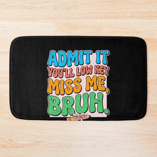 Item preview, Admit It You'll Low Key Miss Me, Bruh Student School Farewell Friend designed and sold by SofenArt.