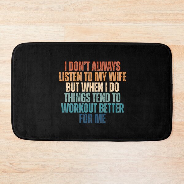 Item preview, I don’t always listen to my wife but when i do things tend to workout better for me designed and sold by Dondonmart.