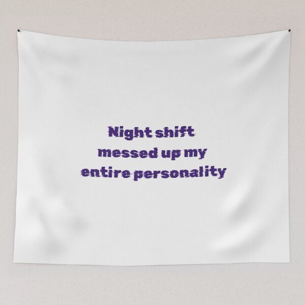 Item preview, Night Shift Worker Shirt – Night Shift Messed Up My Personality designed and sold by PeterskyDesign.