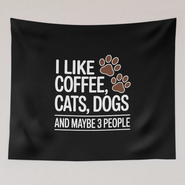 Item preview, I Like Coffee Cats Dogs And Maybe 3 People Lovers designed and sold by FaithAbbott.