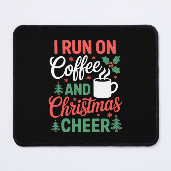 Item preview, I Run On Coffee and Christmas Cheer Coffee Lover Christmas designed and sold by FaithAbbott.