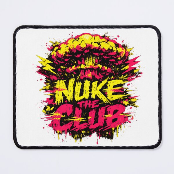Item preview, Nuke The Club Explosion designed and sold by ZenRave Designs.