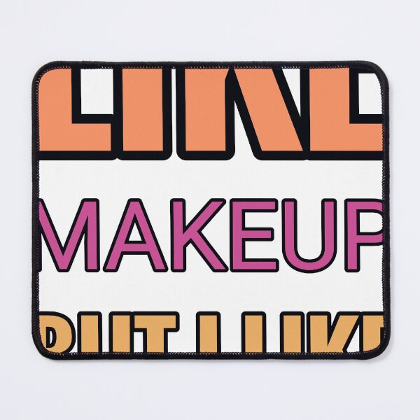 Item preview, Some Girls Like Makeup But I Like All About Gaming designed and sold by TheIconSmith.