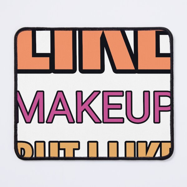 Item preview, Some Girls Like Makeup But I Like All About Sleeping designed and sold by TheIconSmith.