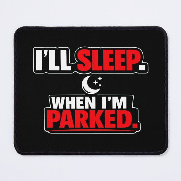 Artikelvorschau, Ich schlafe, wenn ich geparkt habe – Lustiges LKW-Fahrer-Shirt für Nachtfahrten entworfen und verkauft von Timeless Junction.