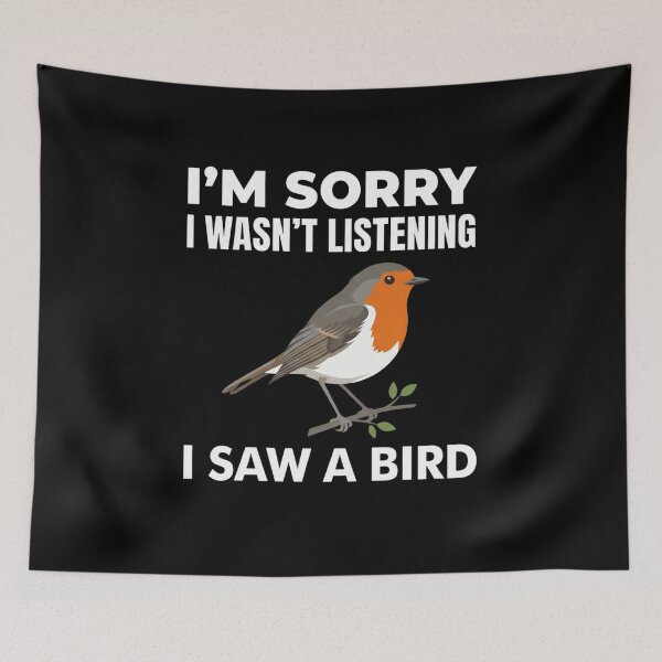 Item preview, I'm Sorry I Wasn't Listening I Saw A Bird Bird Watching Humor Bird Lover Gift designed and sold by FormalDehyena.