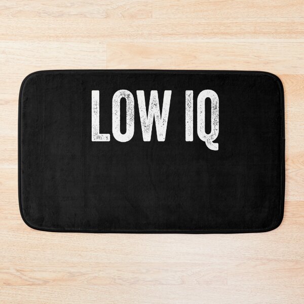 Item preview, Low Iq Funny Sarcastic Intelligence Statement designed and sold by FormalDehyena.