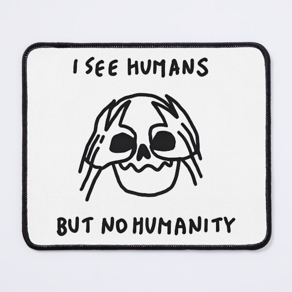 Item preview, I See Humans But No Humanity – Dark Aesthetic Skull Statement designed and sold by Mavriboy.
