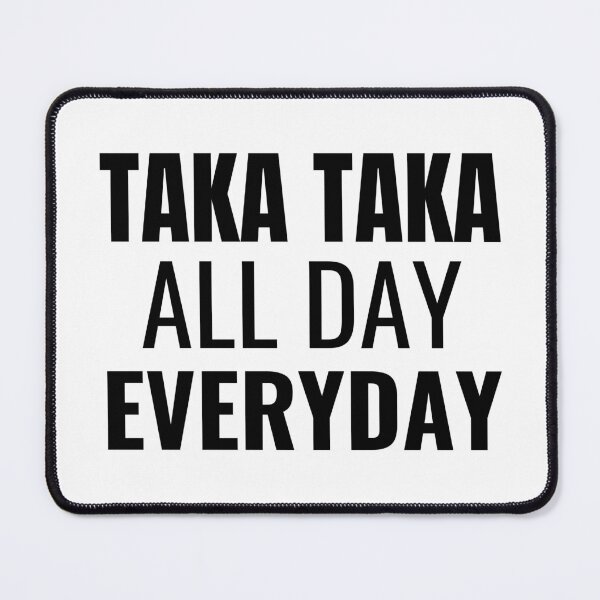 Item preview, Taka Taka All Day Everyday (Black) designed and sold by ShipCrewNation.