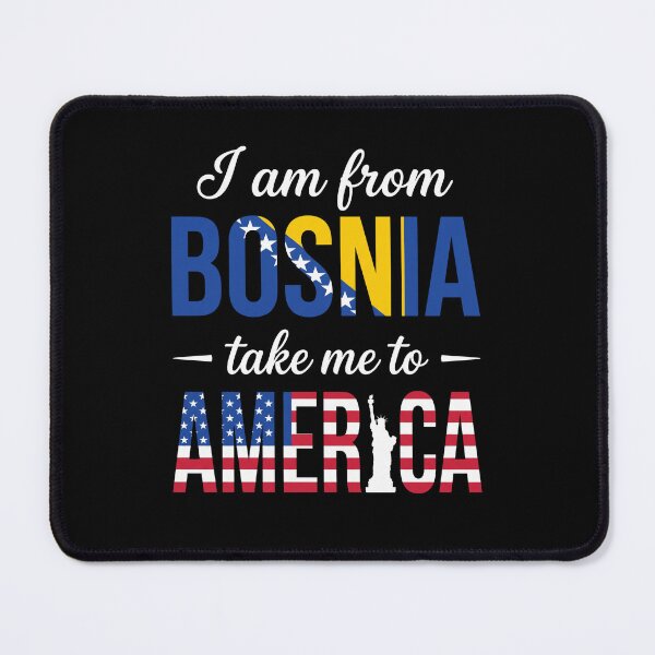 Item preview, I Am From Bosnia Take Me To America | Bosnian American Immigrant Heritage designed and sold by FormalDehyena.