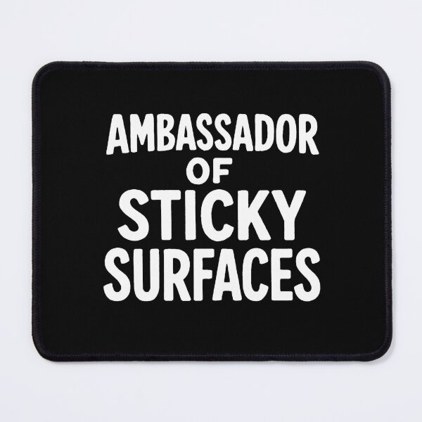 Item preview, Ambassador Of Sticky Surfaces Mom Humor Design designed and sold by Arte-Excellency.