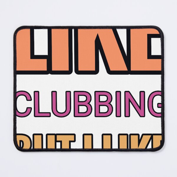 Item preview, Some Girls Like Clubbing But I Like All About Bushcraft designed and sold by TheIconSmith.