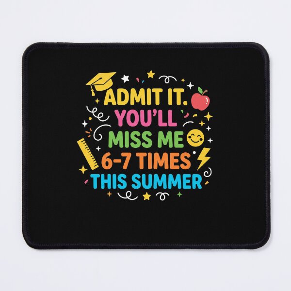 Item preview, Admit It. You'll Miss Me 6-7 Times This Summer Teacher End Of School Year Funny Educator designed and sold by FormalDehyena.