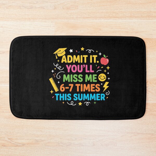 Item preview, Admit It. You'll Miss Me 6-7 Times This Summer Teacher End Of School Year Funny Educator designed and sold by FormalDehyena.