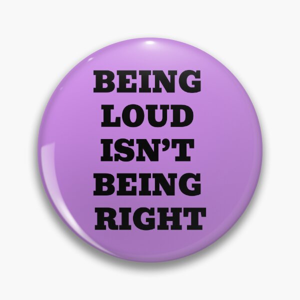Item preview, Being Loud Isn’t Being Right designed and sold by WakeNBake-Tees.