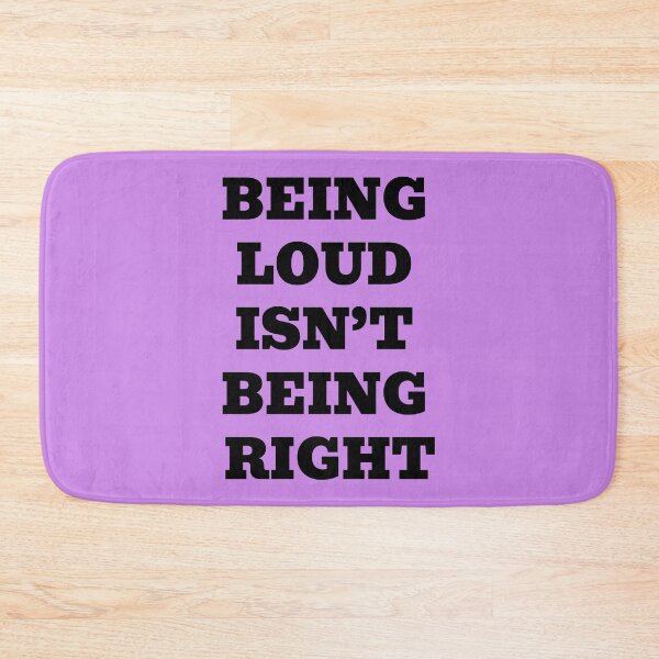 Item preview, Being Loud Isn’t Being Right designed and sold by WakeNBake-Tees.