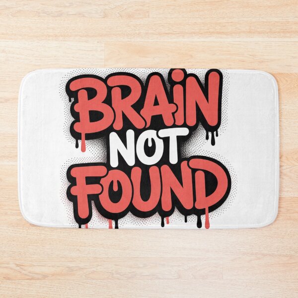 Item preview, Brain Not Found Funny Meme Typography Dripping Graffiti Quote Design. Viral Sarcastic Humor designed and sold by Aarvya Fashion Club ( A.F.C ).