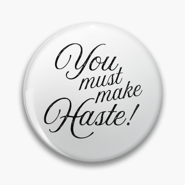 Item preview, You Must make Haste! designed and sold by EsseGraphics.