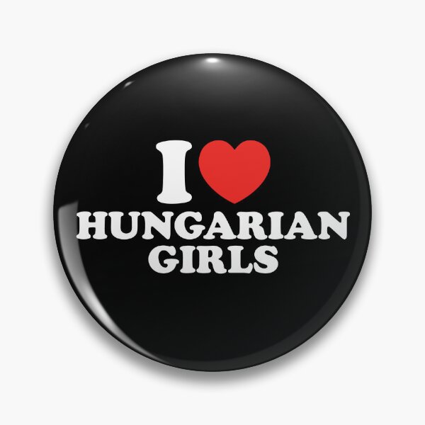 Item preview, I Love Hungarian Girls designed and sold by shitpostee.