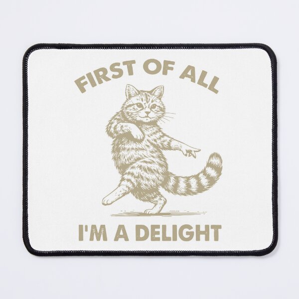 Item preview, First Of All I'm A Delight Sarcastic Cat Meme For Women Men designed and sold by KAWKAW-DRHM.