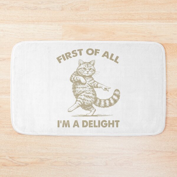 Item preview, First Of All I'm A Delight Sarcastic Cat Meme For Women Men designed and sold by KAWKAW-DRHM.