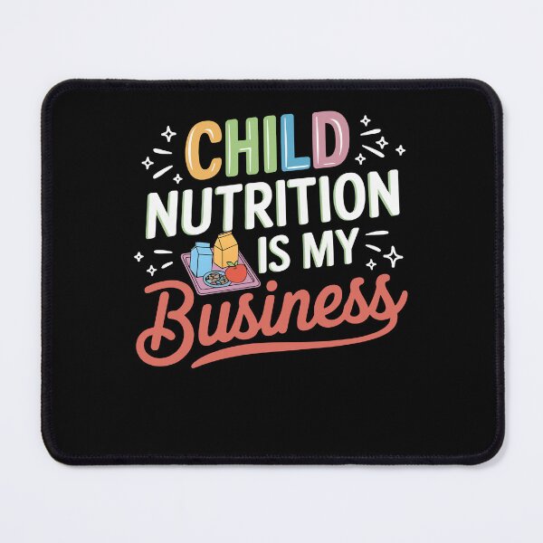 Item preview, Child Nutrition Is My Business Nutritionist School Cafeteria designed and sold by KAWKAW-DRHM.