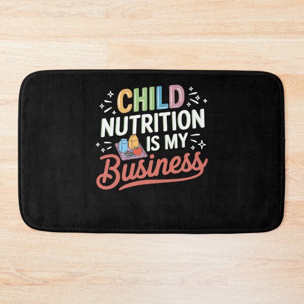 Item preview, Child Nutrition Is My Business Nutritionist School Cafeteria designed and sold by KAWKAW-DRHM.