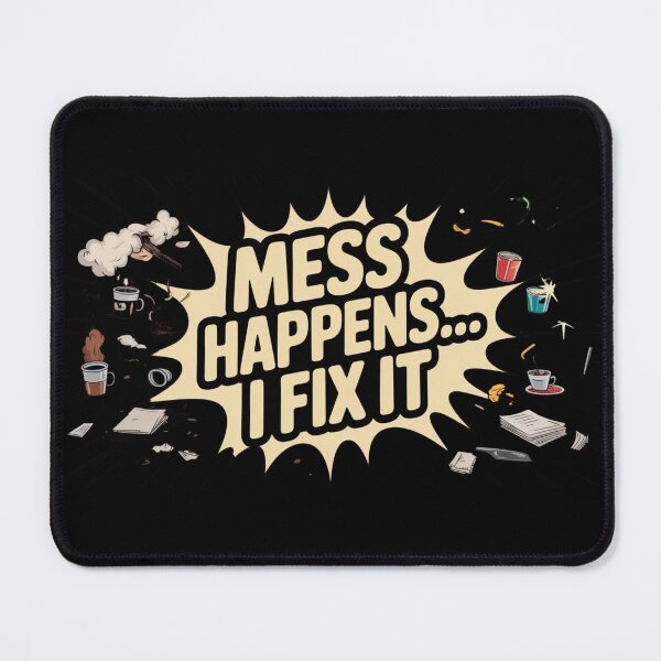 Item preview, Mess Happens I Fix It Funny Cleaner Gift Housekeeper Humor Bold Graphic designed and sold by YourTrendyTees.