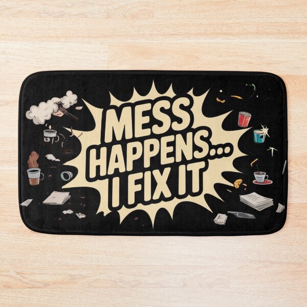 Item preview, Mess Happens I Fix It Funny Cleaner Gift Housekeeper Humor Bold Graphic designed and sold by YourTrendyTees.
