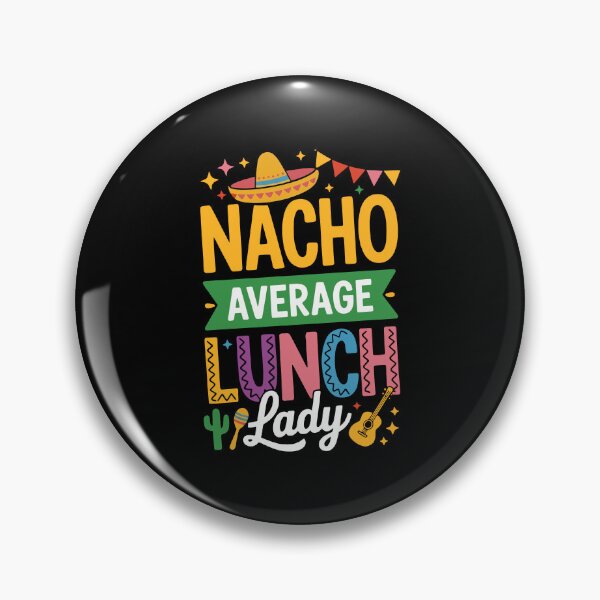 Item preview, Nacho Average Lunch Lady Cinco De Mayo Mexican Cafeteria designed and sold by KAWKAW-DRHM.
