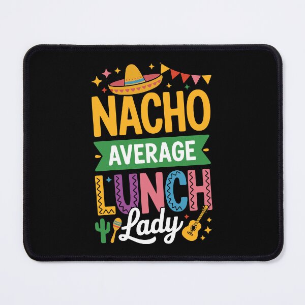 Item preview, Nacho Average Lunch Lady Cinco De Mayo Mexican Cafeteria designed and sold by KAWKAW-DRHM.