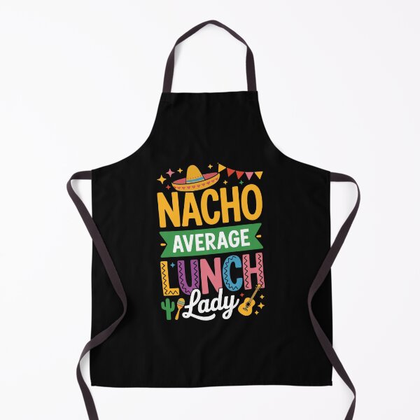 Artikelvorschau, Nacho Durchschnittliches Mittagessen Lady Cinco De Mayo Mexikanische Cafeteria entworfen und verkauft von KAWKAW-DRHM.