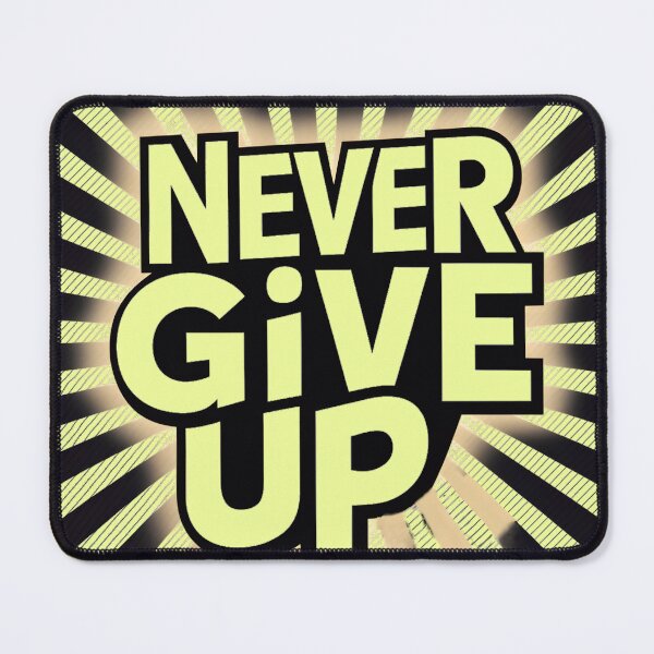 Item preview, Never Give Up designed and sold by jmatix.