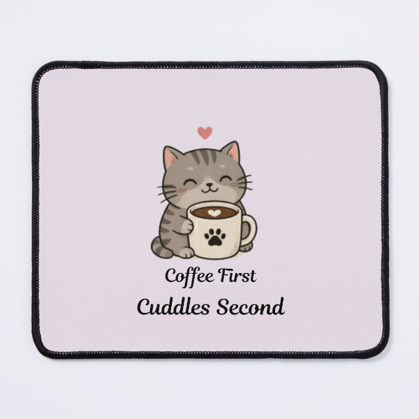 Item preview, Coffee First Cuddles Second Cute Cat designed and sold by jyotsanafinds.
