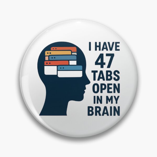 Item preview, ADHD Humor Shirt – 47 Tabs Open in My Brain designed and sold by PeterskyDesign.