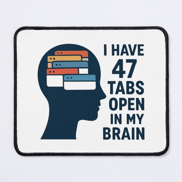 Item preview, ADHD Humor Shirt – 47 Tabs Open in My Brain designed and sold by PeterskyDesign.