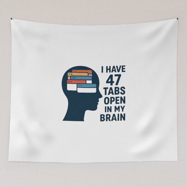 Item preview, ADHD Humor Shirt – 47 Tabs Open in My Brain designed and sold by PeterskyDesign.