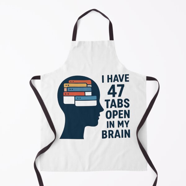 Item preview, ADHD Humor Shirt – 47 Tabs Open in My Brain designed and sold by PeterskyDesign.