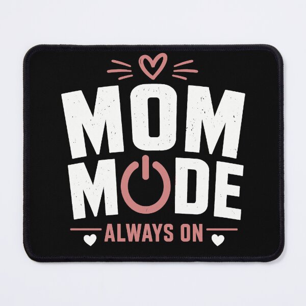 Artikelvorschau, Immer im Mama-Modus – Lustiges Mama-Leben entworfen und verkauft von mashingTees.