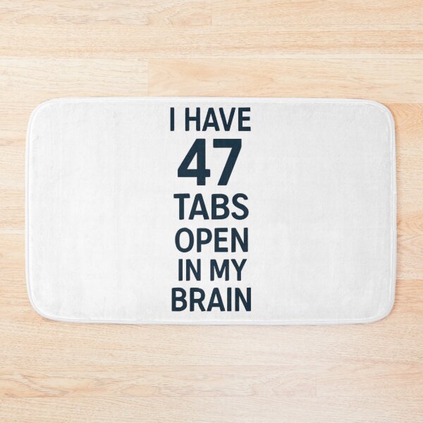 Item preview, ADHD Humor Shirt – 47 Tabs Open in My Brain  designed and sold by PeterskyDesign.