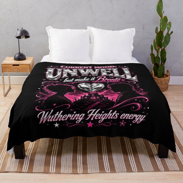 Item preview, Current Mood Unwell But Make It Bronte Wuthering Heights Energy designed and sold by Fenay Designs.