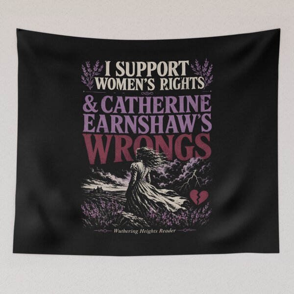 Item preview, I Support Womens Rights And Catherine Earnshaws Wrongs Wuthering Heights designed and sold by Fenay Designs.