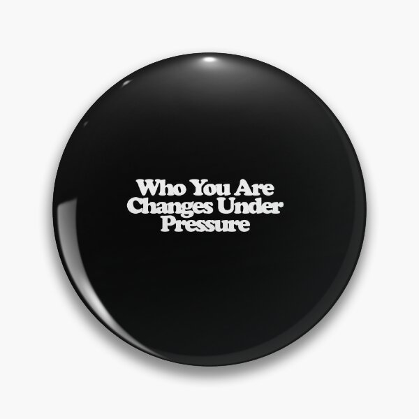 Item preview, Who You Are Changes Under Pressure - Clayface Art designed and sold by dsxclothing.