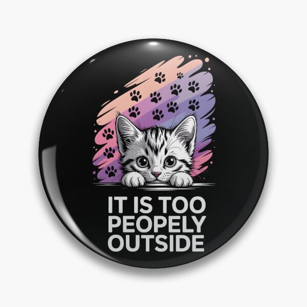 Item preview, It is too peopely outside, kitten lover design, introvertic designed and sold by Boardgameo.