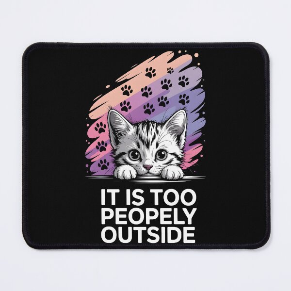 Item preview, It is too peopely outside, kitten lover design, introvertic designed and sold by Boardgameo.