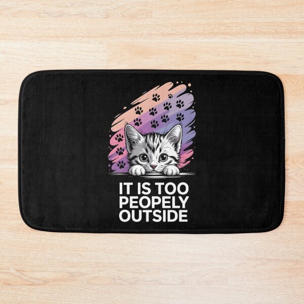Item preview, It is too peopely outside, kitten lover design, introvertic designed and sold by Boardgameo.