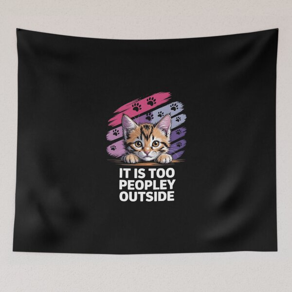 Item preview, It is too peopely outside, kitten lover design, introvertic designed and sold by Boardgameo.